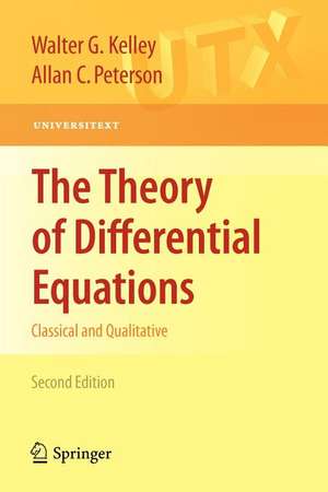 The Theory of Differential Equations: Classical and Qualitative de Walter G. Kelley