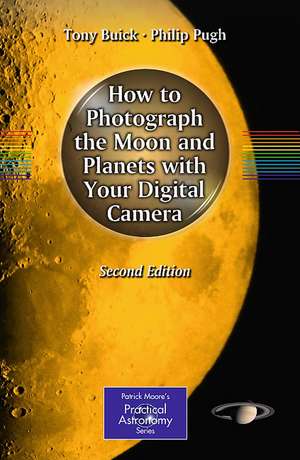 How to Photograph the Moon and Planets with Your Digital Camera de Tony Buick