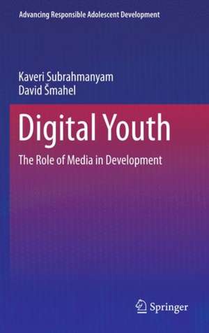 Digital Youth: The Role of Media in Development de Kaveri Subrahmanyam