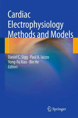 Cardiac Electrophysiology Methods and Models de Daniel C. Sigg