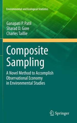 Composite Sampling: A Novel Method to Accomplish Observational Economy in Environmental Studies de Ganapati P. Patil