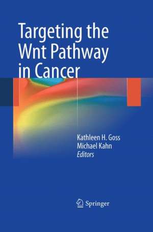 Targeting the Wnt Pathway in Cancer de Kathleen H. Goss