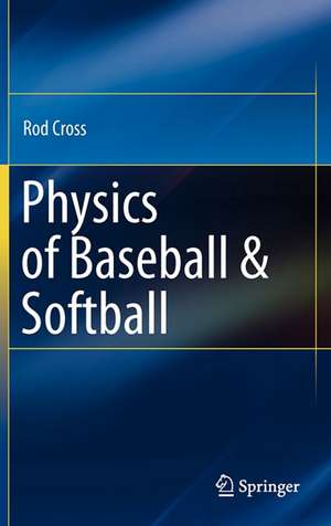 Physics of Baseball & Softball de Rod Cross