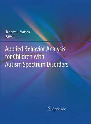 Applied Behavior Analysis for Children with Autism Spectrum Disorders de Johnny L. Matson