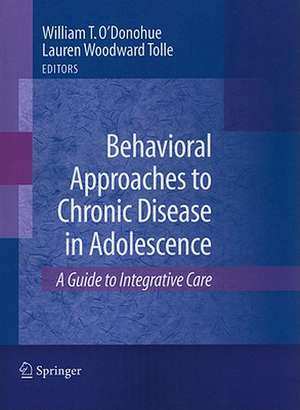 Behavioral Approaches to Chronic Disease in Adolescence: A Guide to Integrative Care de Lauren Tolle