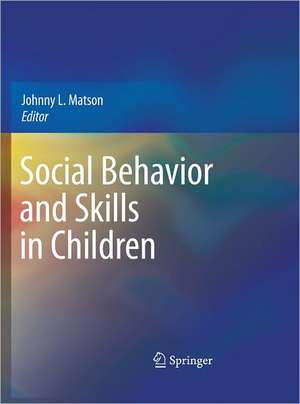 Social Behavior and Skills in Children de Johnny L. Matson