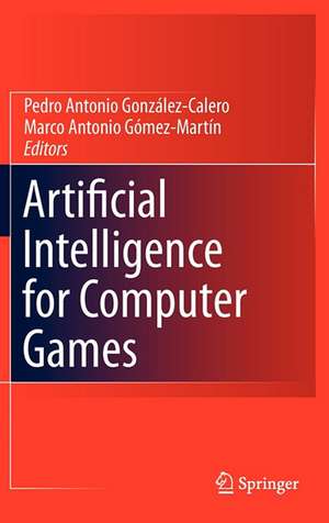 Artificial Intelligence for Computer Games de Pedro Antonio González-Calero