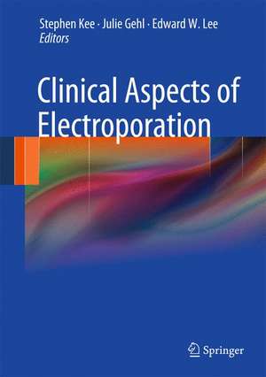 Clinical Aspects of Electroporation de Stephen T. Kee