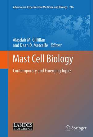 Mast Cell Biology: Contemporary and Emerging Topics de Alasdair M. Gilfillan