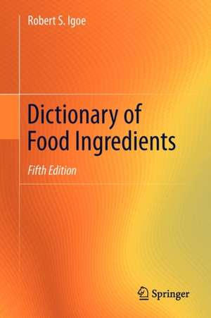 Dictionary of Food Ingredients de Robert S. Igoe