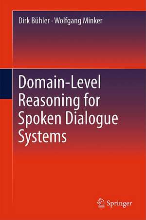 Domain-Level Reasoning for Spoken Dialogue Systems de Dirk Bühler