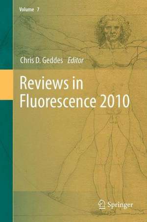 Reviews in Fluorescence 2010 de Chris D. Geddes