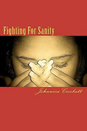 Fighting for Sanity: Lachymal Chronicles Volume Two de Johnnica Crockett