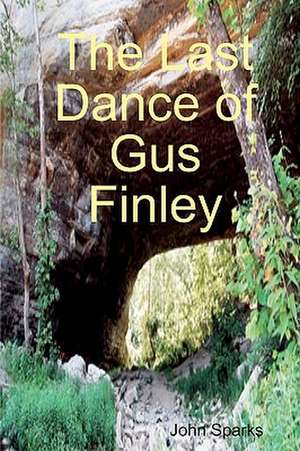 The Last Dance of Gus Finley: Science Management Assessment Forms & Questions (Nvq). de John Sparks