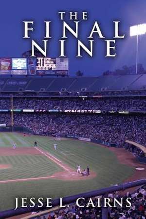 The Final Nine de Jesse L. Cairns