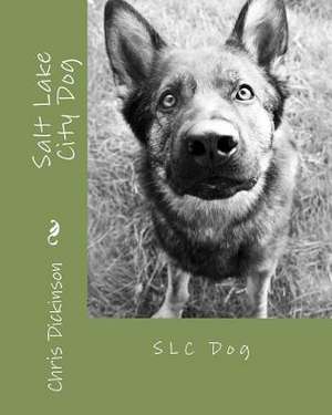 Salt Lake City Dog de Chris Dickinson