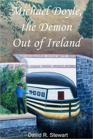 Michael Doyle, the Demon Out of Ireland: A Collection of the Christian Poetry and Writings of Luke Borgnis, 1998-2008 de David R. Stewart