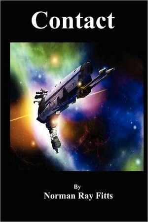 Contact: A Children's Tale of Love, Loss and Heroism de Norman Fitts