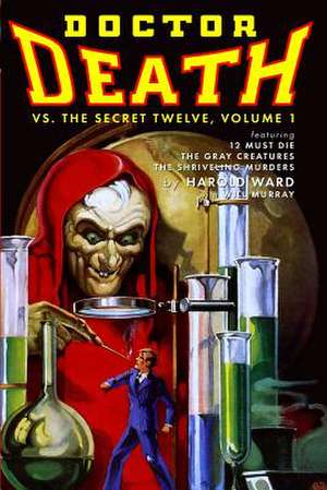 Doctor Death vs. the Secret Twelve, Volume 1 de Harold Ward