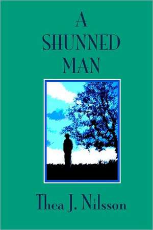 A Shunned Man: Four Tales of Suspense and Terror de Thea J. Nilsson