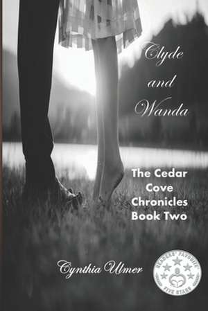 Clyde and Wanda: The Cedar Cove Chronicles, Book Two de Cynthia Ulmer