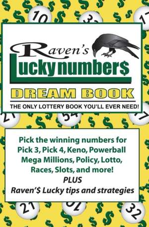 Raven's Lucky Numbers Dream Book: The Only Lottery Book You'll Ever Need de Raven Willowmagic