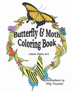 Butterflies and Moths Coloring Book: Nature Series de Kitty Fournier