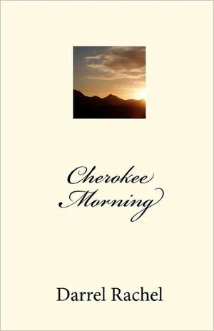 Cherokee Morning: In-Breaking of the Kingdom de Darrel Rachel