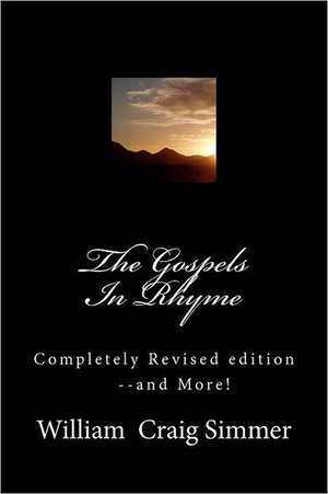 The Gospels in Rhyme: Let's Sing the Scriptures! de William Simmer