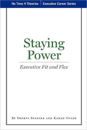 Staying Power: Executive Fit and Flex de Sheryl Spanier