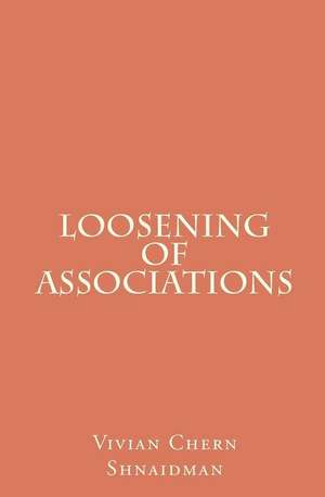 Loosening of Associations de Vivian Chern Shnaidman