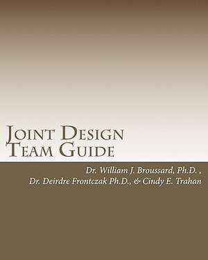 Joint Design Team Guide de Dr William J. Broussard Ph. D.