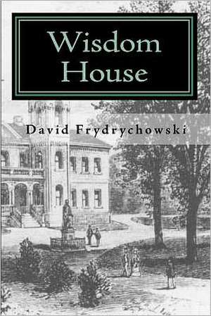 Wisdom House: Native American Indian Shamanic Princess Her Life and Legacy de David Frydrychowski