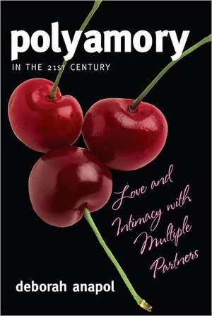 Polyamory in the Twenty-First Century de Deborah Anapol