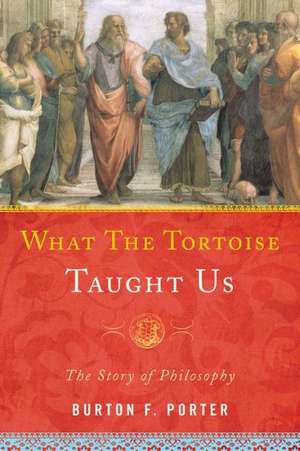 What the Tortoise Taught Us de Burton F. Porter