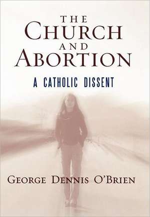 The Church and Abortion de George Dennis O'Brien