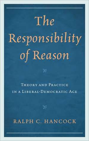 The Responsibility of Reason de Ralph Hancock