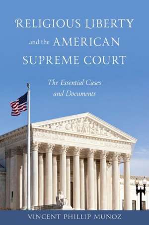 Religious Liberty and the American Supreme Court de Vincent Phillip Munoz