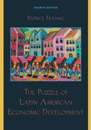 PUZZLE OF LATIN AMERICAN ECON de Patrice Franko