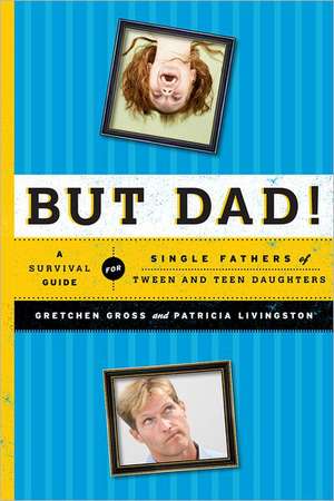 But Dad! de Gretchen Gross