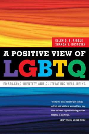 A Positive View of LGBTQ de Ellen D. B. Riggle