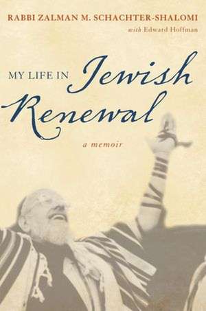 My Life in Jewish Renewal de Zalman Schachter-Shalomi