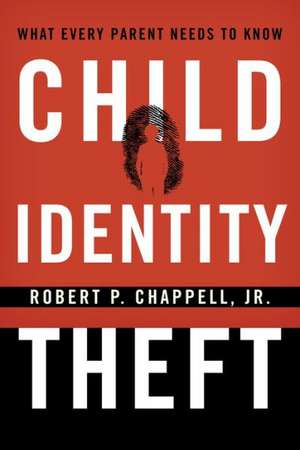 Child Identity Theft de Robert P.Jr. Chappell