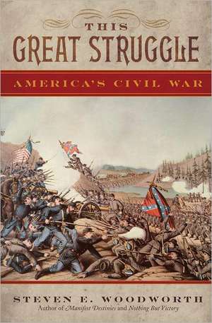 This Great Struggle de Steven E. Woodworth