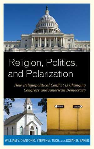 Religion, Politics, and Polarization de William V. D'Antonio