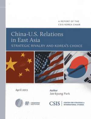 China-U.S. Relations in East Asia de Jae-Kyung Park