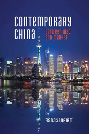 Contemporary China: Between Mao and Market de François Godement