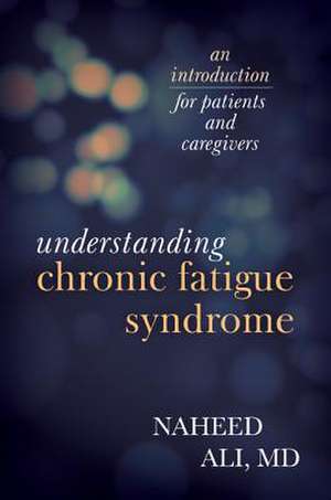 Understanding Chronic Fatigue Syndrome de Naheed S.M. D. Ali