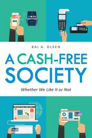 CASH FREE SOCIETY WHETHER WE LCB de Kai A. Olsen