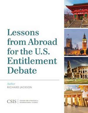 Lessons from Abroad for the U.S. Entitlement Debate de Richard Jackson